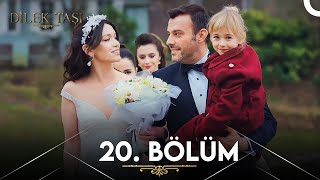 Dilek Taşı 20 Bölüm FİNAL [upl. by Ecirtap]