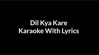 Dil Kya Kare Karaoke  Adnan Sami [upl. by Adel502]