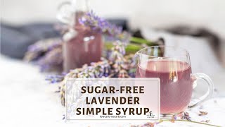 Sugar Free Lavender Simple Syrup Recipe [upl. by Liek]