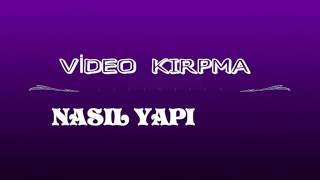 Video Kırpma Videonun Belirlediğiniz Alanını Kesme Nasıl Yapılır [upl. by Ellersick]