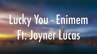 Eminem  Lucky You ft Joyner Lucas Clean Lyrics [upl. by Selby]