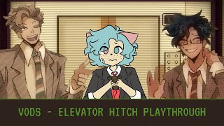 VODS Elevator Hitch Playthrough [upl. by Annerahs281]