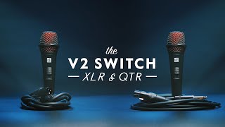 Meet the V2 SWITCH XLR and QTR [upl. by Yraeg]