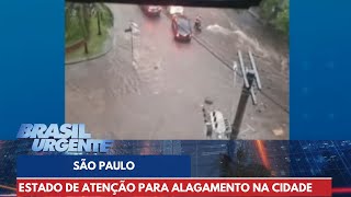 Estado de atenção para alagamento na cidade de São Paulo  Brasil Urgente [upl. by Carmon]