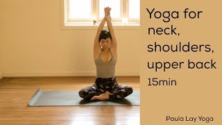 Yoga for neck shoulders and upper back 15min [upl. by Halonna441]