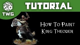 How To Paint Theoden King of Rohan Lord Of The Rings Tutorial The War Gamer [upl. by Acsirp]