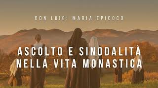 Don Luigi Maria Epicoco  Ascolto e sinodalità nella vita monastica [upl. by Rheinlander435]