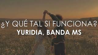 Yuridia Banda MS  ¿Y Qué Tal Si Funciona LetraLyrics  1 Hour Lyrics [upl. by Llain]