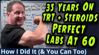 35 Years on TRT  Steroids with Perfect Labs at 60  How I Did It amp You Can Too [upl. by Ittap343]