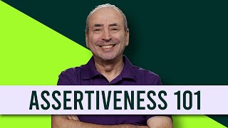 Assertiveness at Work 101 What Managers Need to Know about Assertive Behavior [upl. by Wende]