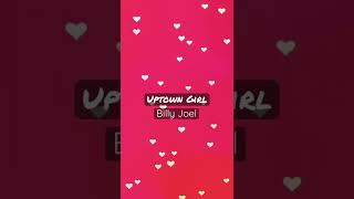 uptown girl  billy joel shorts full song on our channel [upl. by Elimac308]