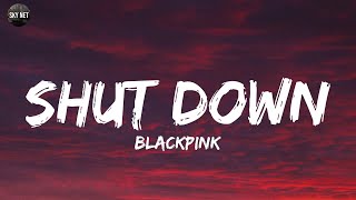 BLACKPINK  Shut Down Lyrics [upl. by Henriette]