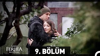 Adını Feriha Koydum 9 Bölüm HD [upl. by Peednas]