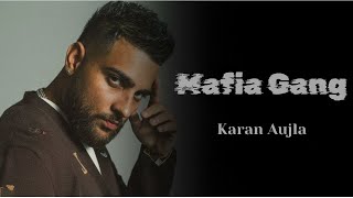 Mafia Gang  Karan Aujla Official Lyrics Video [upl. by Esilegna185]