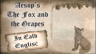 Aesops quotThe Fox and the Grapesquot in Old English [upl. by Bore417]