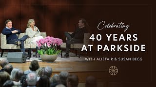 40 Years at Parkside with Alistair and Susan Begg [upl. by Fullerton]