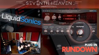 LiquidSonics Seventh Heaven Professional  Plugin RUNDOWN [upl. by Tijnar]