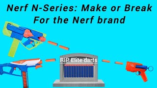 NEW Nerf NSeries Make or Break for the Nerf brand [upl. by Wellington]