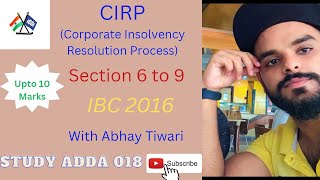 CIRPCorporate Insolvency Resolution Process IBC 2016 Section 6 to 9 With Abhay Tiwari [upl. by Anilem678]