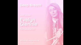 Evelyn Glennie  Deep Breath  The Global Classroom [upl. by Griffiths346]