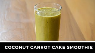 CARROT CAKE SMOOTHIE  Vegan recipe [upl. by Kaitlin]