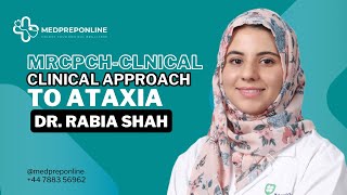 MrcpchClinical  Approach to Ataxia By Dr Rabia Shah  Medpreponline Mrcpch Mrcpchclinical [upl. by Gambrill]