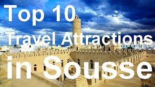 Sousse Tunisia Travel Guide  Top 10 MustSee Attractions [upl. by Douville]