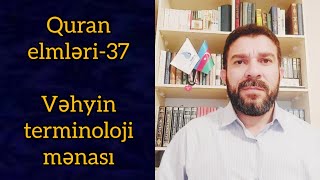 Quran elmleri37 Vehyin terminoloji menasi [upl. by Elagiba]