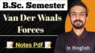 Van Der Waals Forces  Types Of Van Der Waals Forces  Bsc Semester  By Dadhich Sir [upl. by Alemat817]