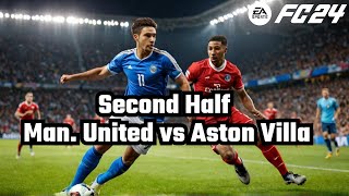 Second Half Manchester United vs Aston Villa  England  Premier League  06102024  Predictions [upl. by Nwahser977]