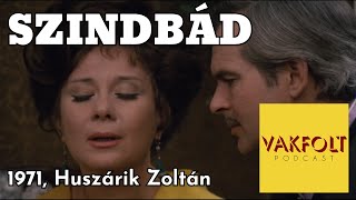 Szindbád 1971 Huszárik Zoltán  vendégünk Gyöngyösi Lilla  Vakfolt podcast [upl. by Balch]