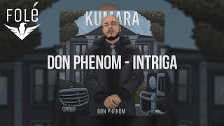 8 Don Phenom – Intriga [upl. by Atorod]