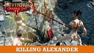 How to Kill Alexander in Hollow Marshes Divinity Original Sin 2 [upl. by Odranar578]