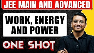 WORK ENERGY And POWER in One Shot All Concepts amp PYQs Covered  JEE Main amp Advanced [upl. by Lara]