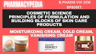 FORMULATION  Moisturizing cream Cold Cream Vanishing cream  COSMETIC SCIENCES BP809ETUNIT 2 [upl. by Esinaj101]