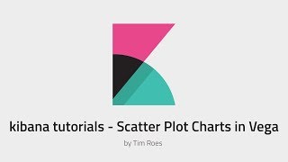 Kibana Scatter Plot Chart via Vega [upl. by Leeann]