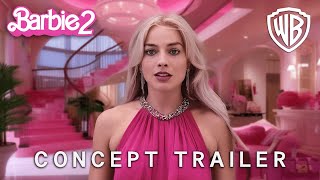 Barbie 2 Movie 2025  Concept Trailer  Margot Robbie Ryan Gosling [upl. by Nyrual]