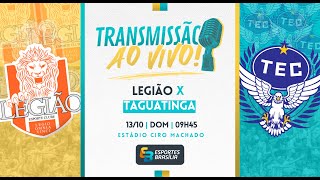 Legião x Taguatinga  Candangão Série B 2024 Semifinal  Ao Vivo [upl. by Kcirtapnhoj]