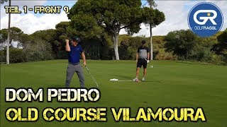 DOM PEDRO OLD COURSE VILAMOURA  FRONT 9 [upl. by Yffat]