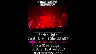 Saving Light  Gareth Emery amp STANDERWICK NWYR Live Together Festival 2024 [upl. by Aynas]