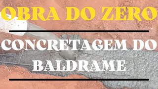 Obra Do Zero  Concretagem do baldrame  4 [upl. by Harod187]