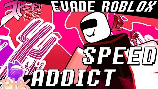 SPEED ADDICT  an Evade Roblox Momentum Video [upl. by Colis]