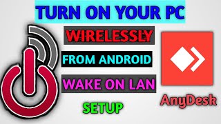 Turn on computer wirelessly from your Android phone  Wake On Lan setup in AnyDesk [upl. by Milford]