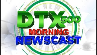 DTX500 MORNING NEWSCAST [upl. by Nasas]