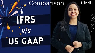 IFRS versus US GAAP Battle hindi  By CA Swati Gupta  Check Description box [upl. by Acquah321]