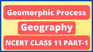 Geomorphic Processes NCERT class 11 Geography chapter 6  part 1  Endogenic and Exogenic processes [upl. by Ethelinda]