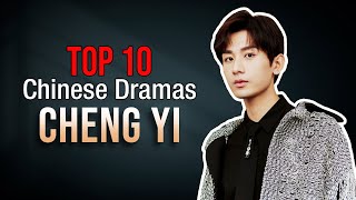 Top 10 Cheng Yi Drama List  Fu Shi Qi Dramas [upl. by Aelber241]