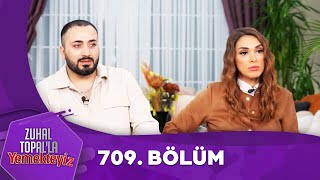 Zuhal Topalla Yemekteyiz 709 Bölüm Yemekteyiz [upl. by Aitnas]