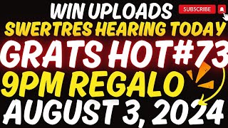 SWERTRES HEARING TODAY 9PM REGALO AUGUST 3 2024  GRATS 273 HOT NO 73 WIN UPLOADS [upl. by Ateekan]