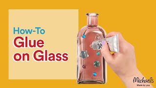 How to Choose the Right Glue for Glass Crafts  Michaels [upl. by Yoong]